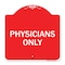 Signmission Designer Series Sign-Physicians Only, Red & White Aluminum Sign, 18" x 18", RW-1818-23300 A-DES-RW-1818-23300 - alternate 1